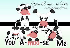 You A-moo-se Me