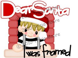 Dear Santa I was Framed